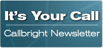 It's Your Call Callbright Newsletter